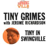 Prestige Swingville: Tiny Grimes in Swingville with Jerome Richardson 